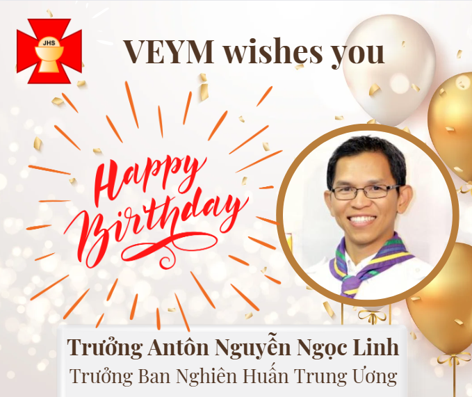 Happy Birthday to Trưởng Antôn Nguyễn Ngọc Linh, Trưởng Ban Nghiên Huấn Trung Ương!